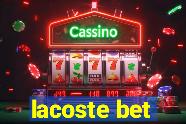 lacoste bet